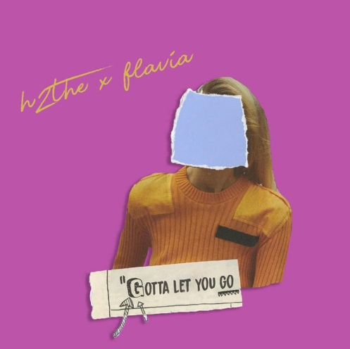 h2the &amp; FLAVIA - Gotta Let You Go